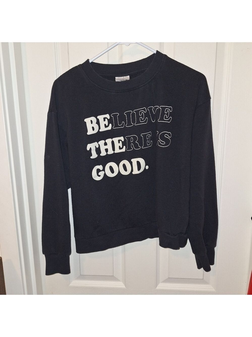 Believe There Is Good Sweatshirt Black Small